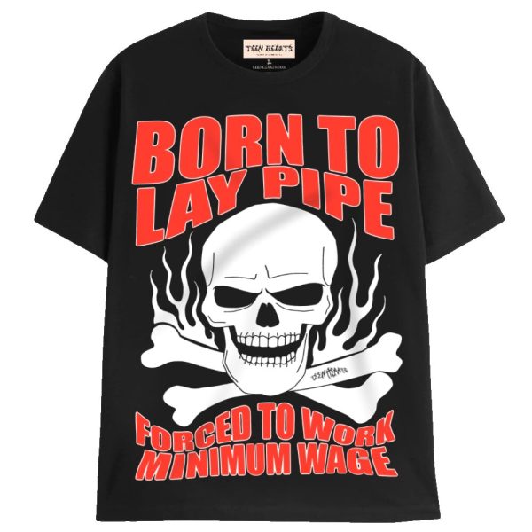 LAYING PIPE Fashion